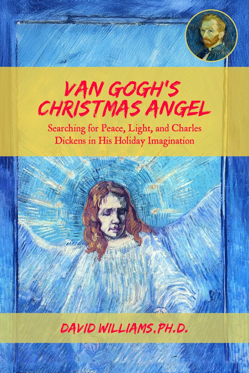 capítulo por capítulo baixar Van Gogh's Christmas Angel: Searching for Peace, Light, and Charles Dickens in His Holiday Imagination (English Edition)