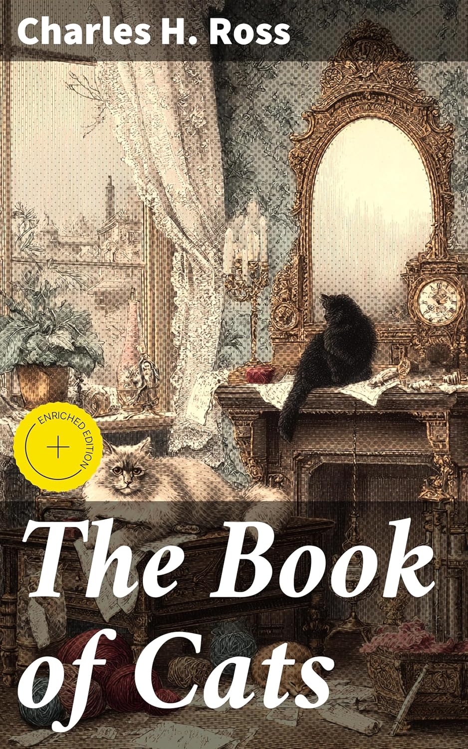 The Book of Cats: Enriched edition. A Chit-chat Chronicle of Feline Facts and Fancies, Legendary, Lyrical, Medical, Mirthful and Miscellaneous (English Edition) baixar o livro de graça