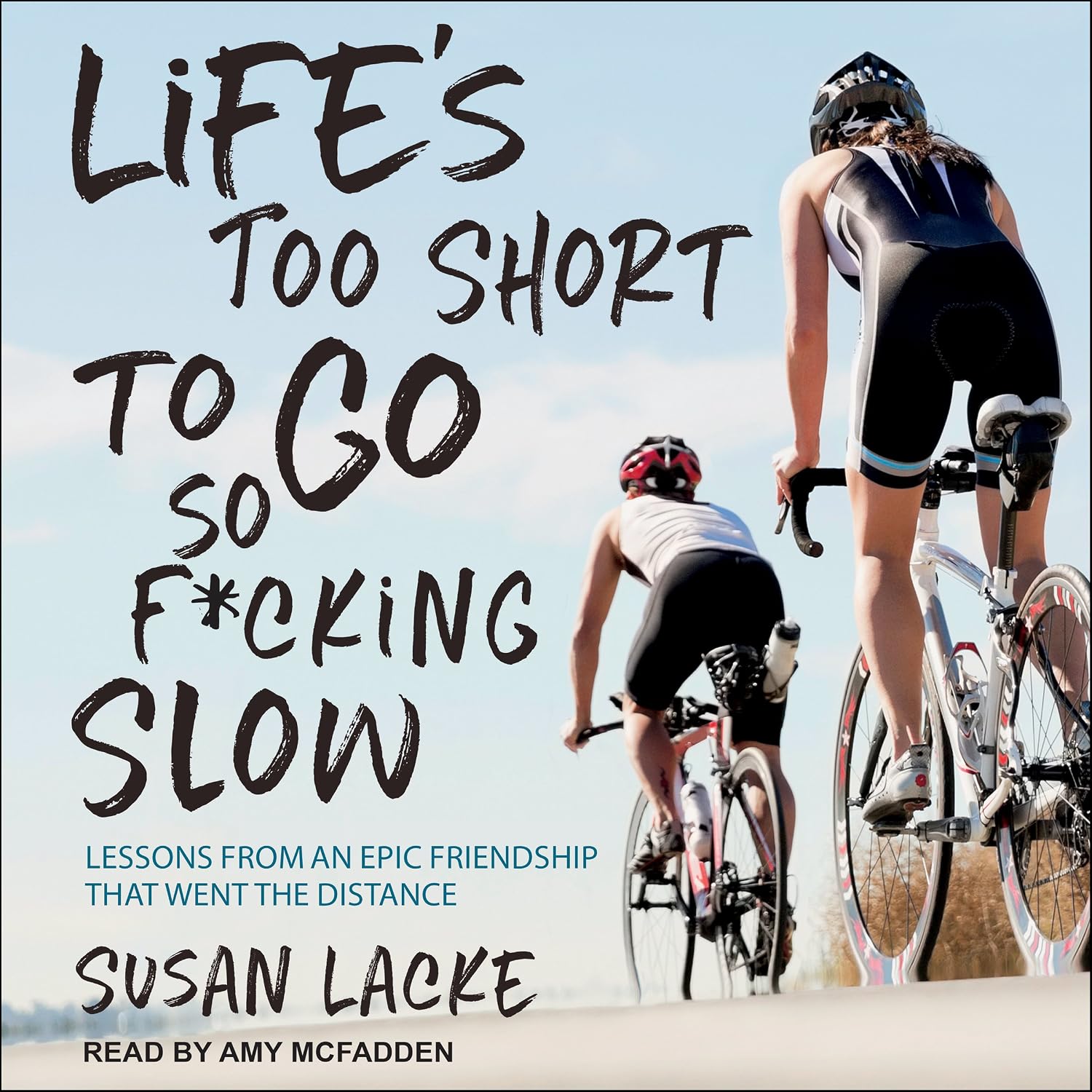 Life's Too Short to Go So F*cking Slow: Lessons from an Epic Friendship That Went the Distance baixar livro de graça