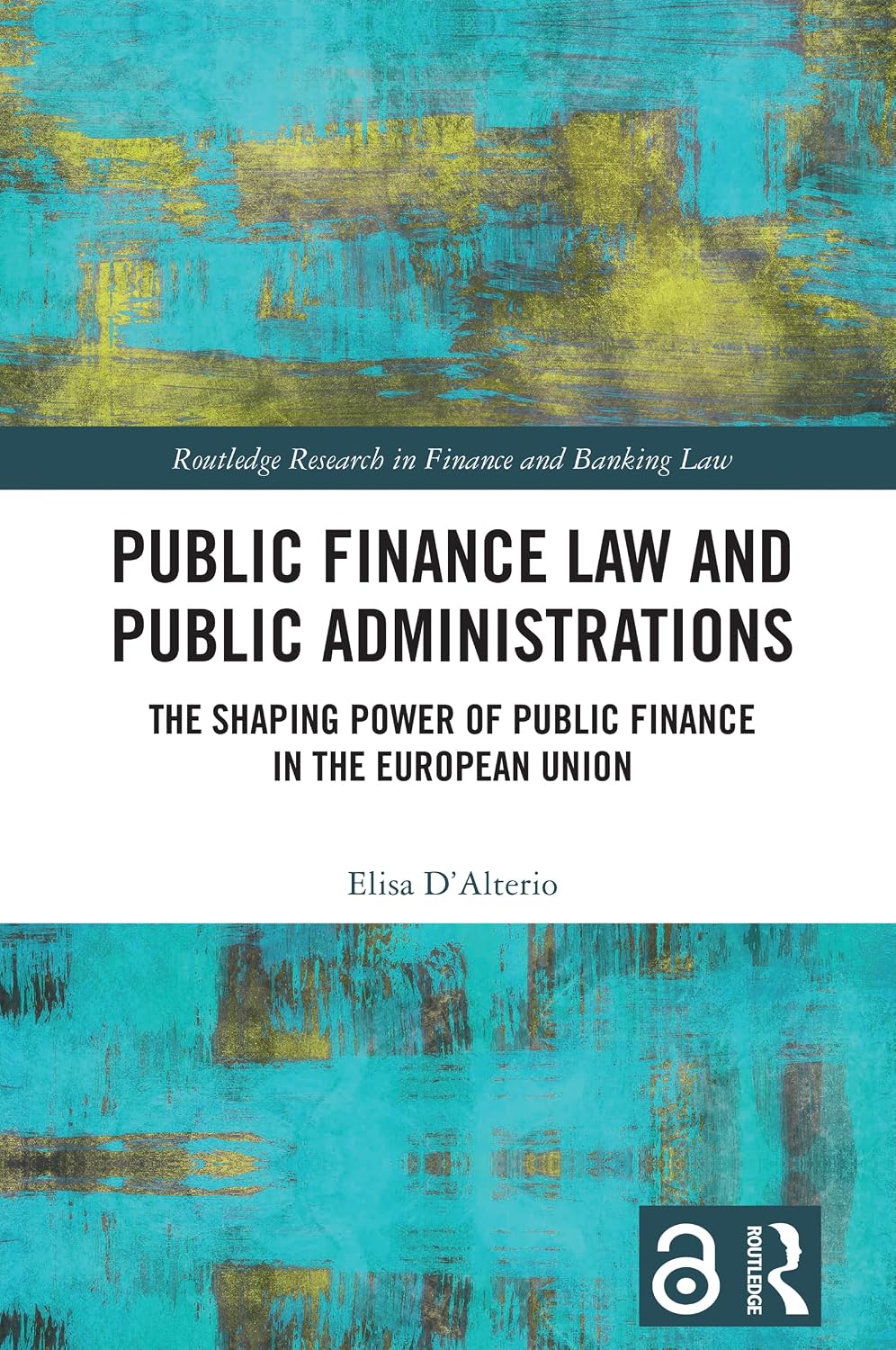 ler totalmente Public Finance Law and Public Administrations: The Shaping Power of Public Finance in the European Union (Routledge Research in Finance and Banking Law) (English Edition)