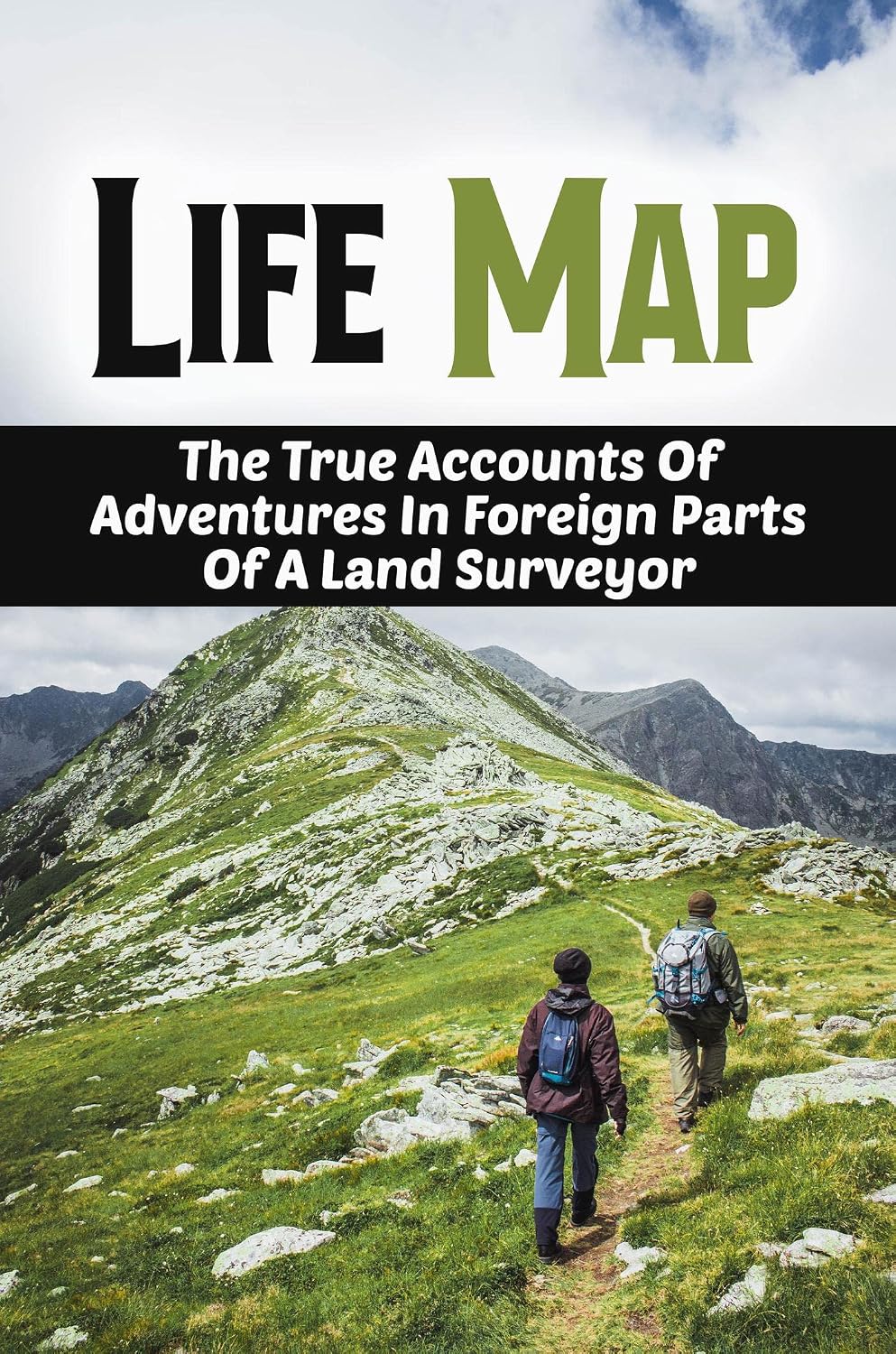 ler totalmente Life Map: The True Accounts Of Adventures In Foreign Parts Of A Land Surveyor (English Edition)