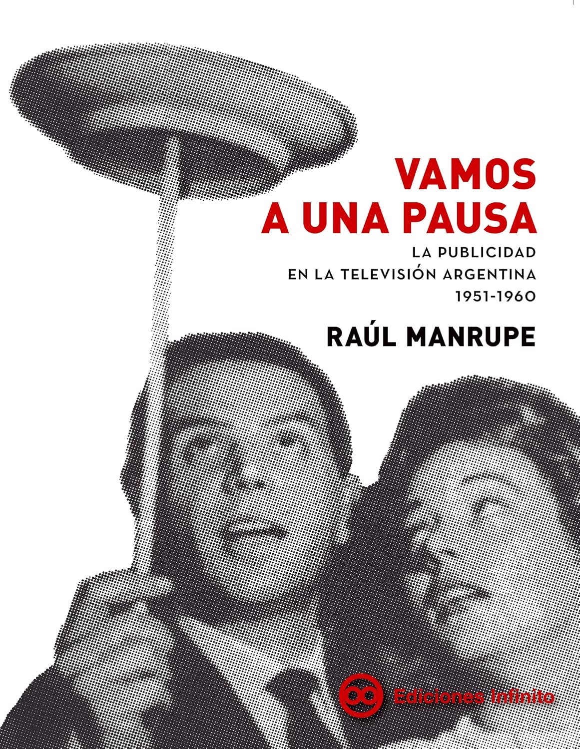 ler totalmente Vamos a una pausa: La publicidad en la televisión Argentina 1951-1960 (Spanish Edition)