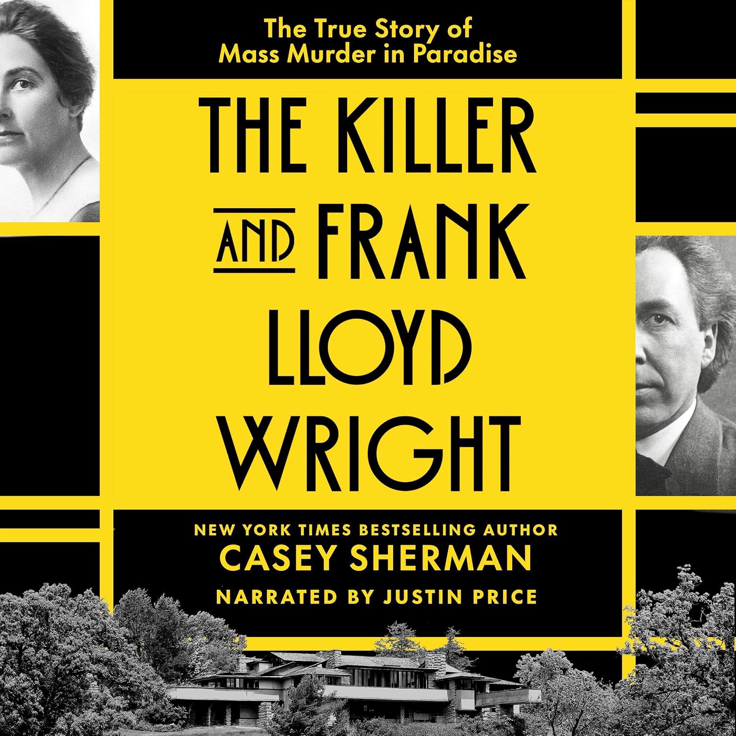 The Killer and Frank Lloyd Wright: The True Story of Mass Murder in Paradise