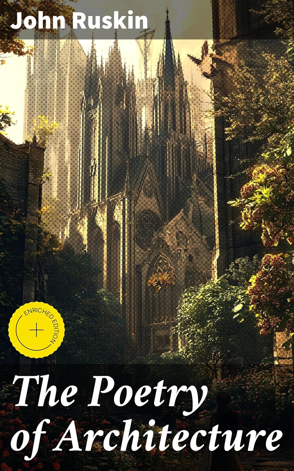 The Poetry of Architecture: Enriched edition. Or, the Architecture of the Nations of Europe Considered in its Association with Natural Scenery and National Character (English Edition) baixar livro de graça