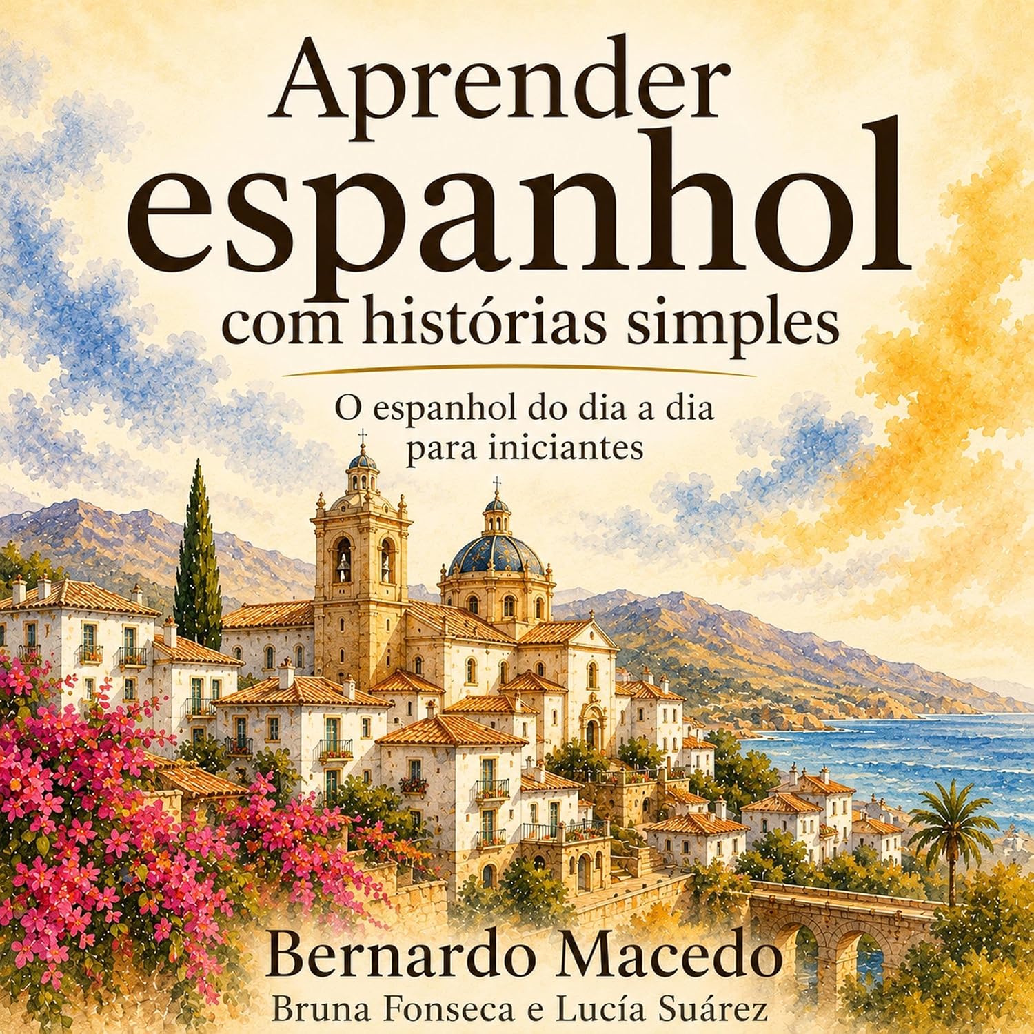 ler totalmente Aprender espanhol com histórias simples: O espanhol do dia a dia para iniciantes