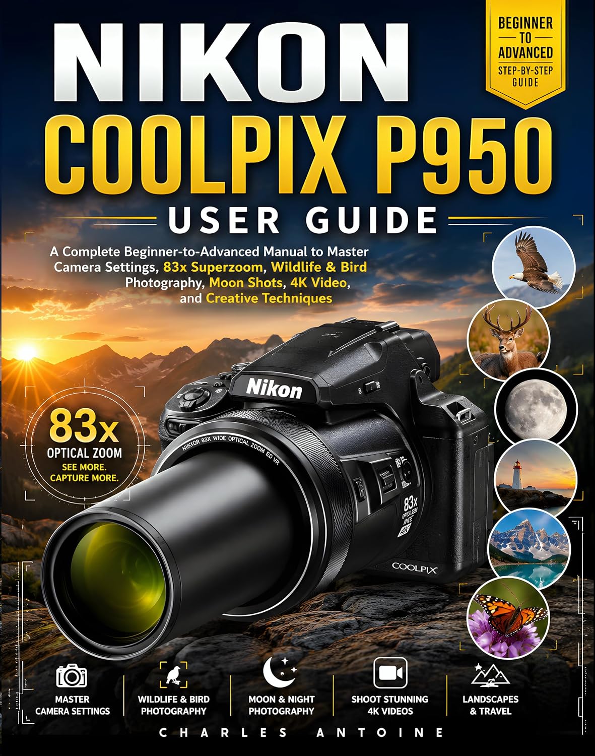 ler totalmente Nikon Coolpix P950 User Guide: A Complete Beginner-to-Advanced Manual to Master Camera Settings, 83x Superzoom, Wildlife & Bird Photography, Moon Shots,... and Creative Techniques (English Edition)