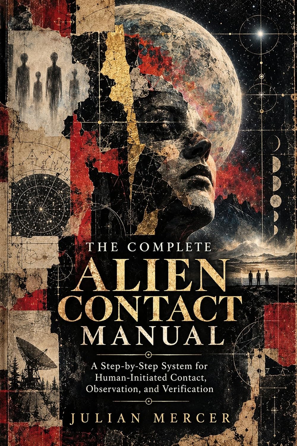 ler totalmente The Complete Alien Contact Manual: A Step-by-Step System for Human-Initiated Contact, Observation, and Verification (English Edition)