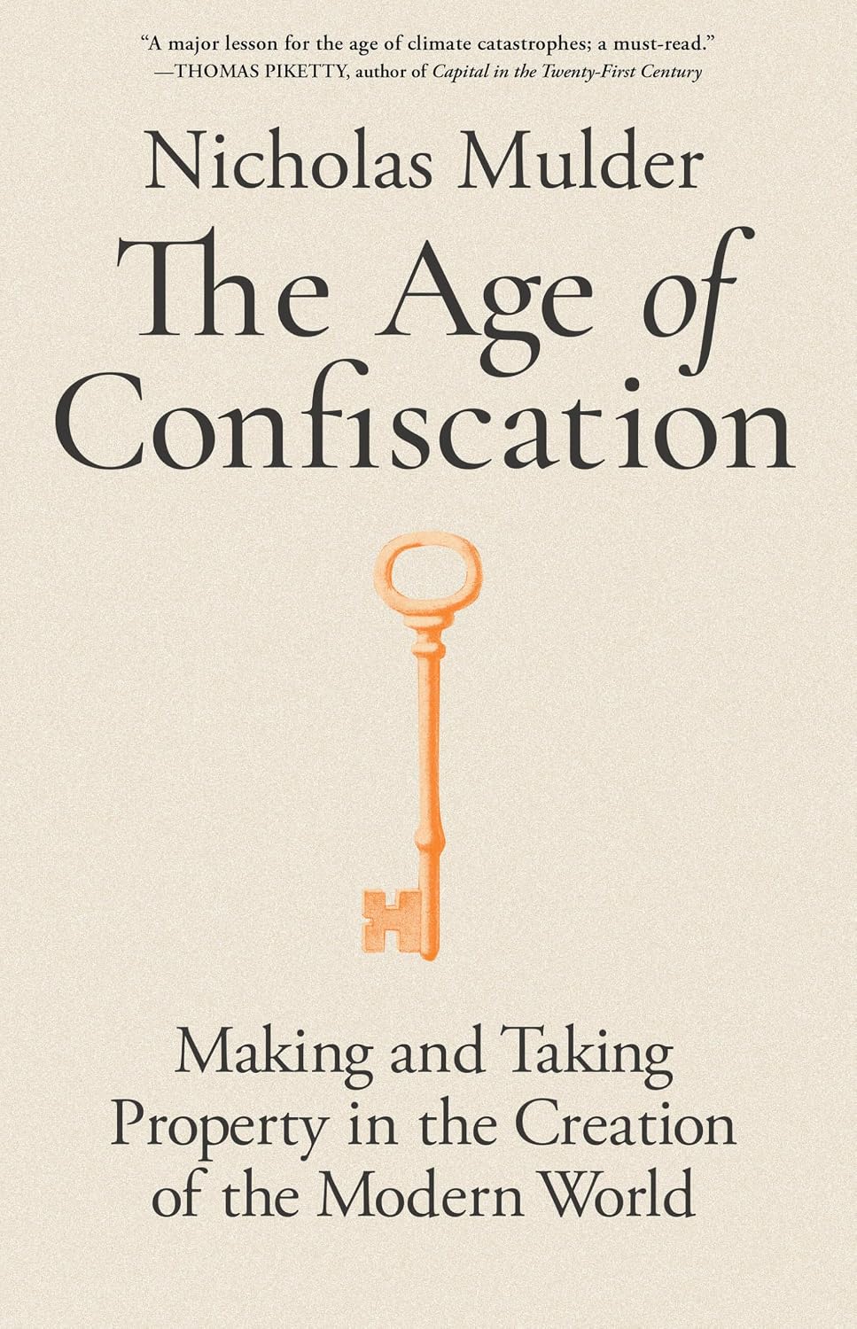 The Age of Confiscation: Making and Taking Property in the Creation of the Modern World (English Edition) baixar livro de graça