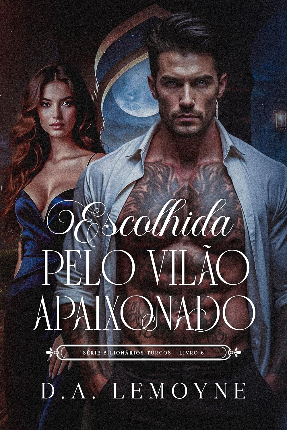 Escolhida Pelo Vilão Apaixonado: Bilionários Turcos - Livro 6 baixar o livro de graça
