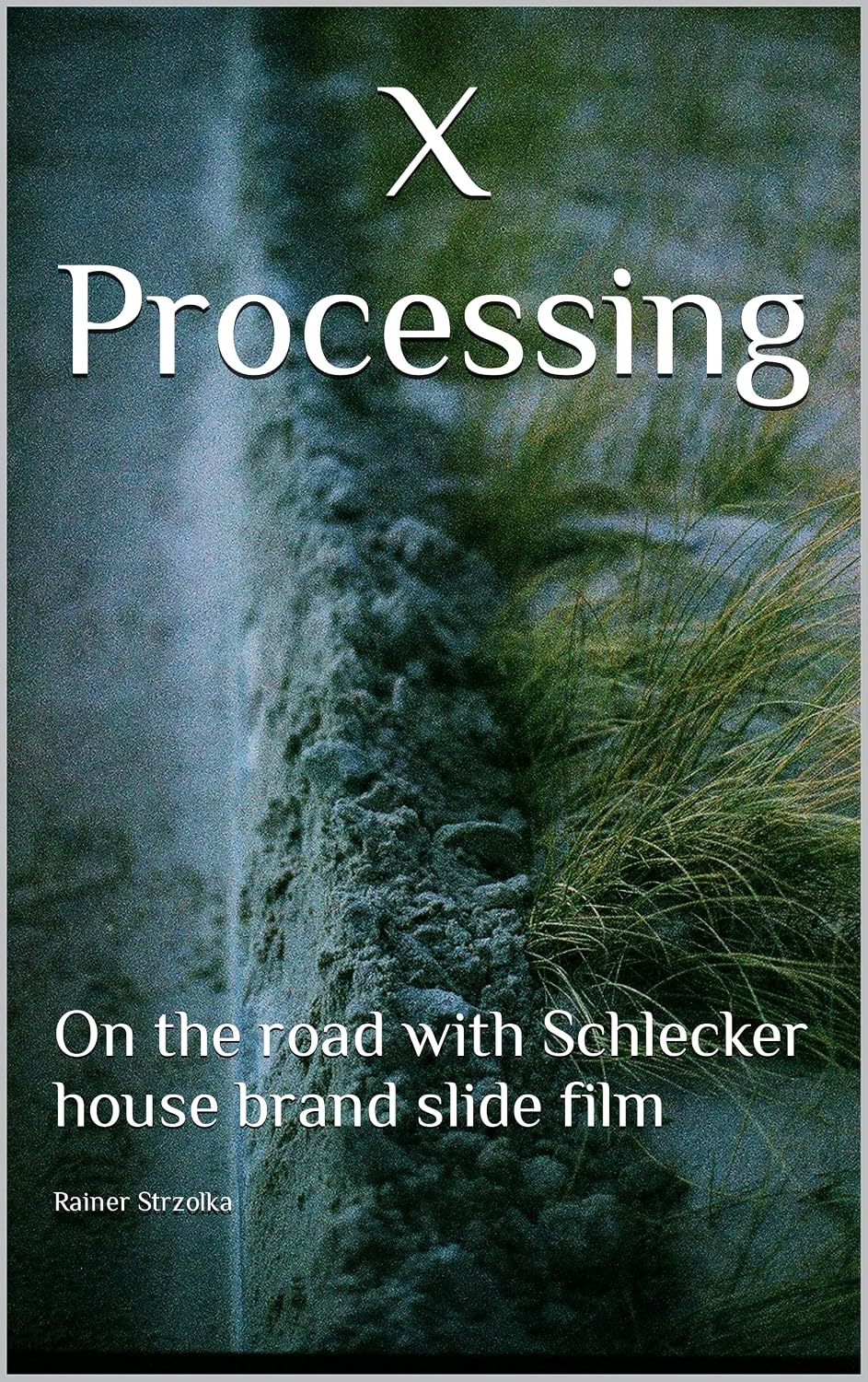 ler totalmente X Processing: On the road with Schlecker house brand slide film (The lomographic library. Galerie für Kulturkommunikation - Die lomographische Bibliothek.... Book 141) (English Edition)