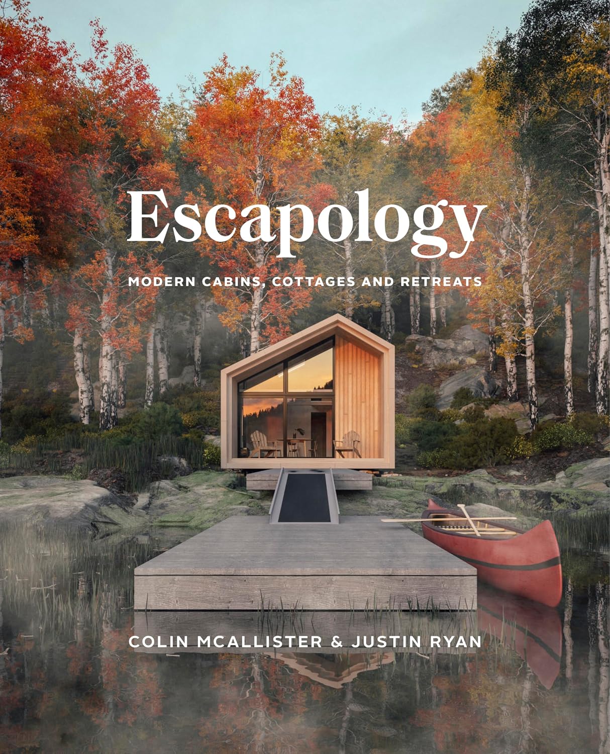 Escapology: Modern Cabins, Cottages and Retreats baixar o livro de graça