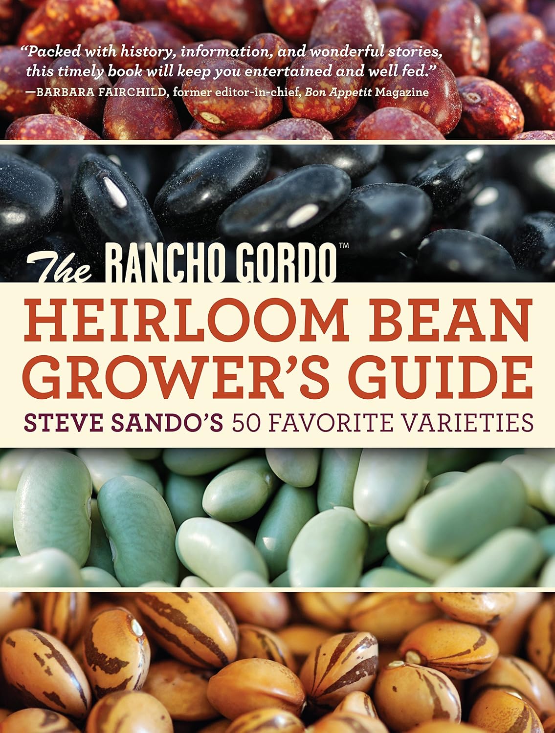 The Rancho Gordo Heirloom Bean Grower's Guide: Steve Sando's 50 Favorite Varieties baixar o livro de graça