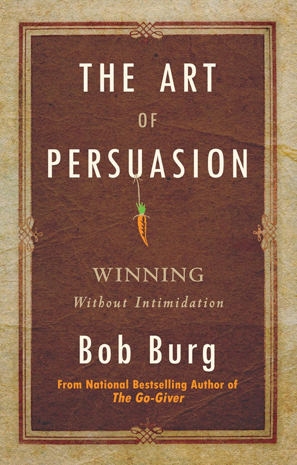 The Art of Persuasion: Winning Without Intimidation (English Edition) baixar o livro de graça