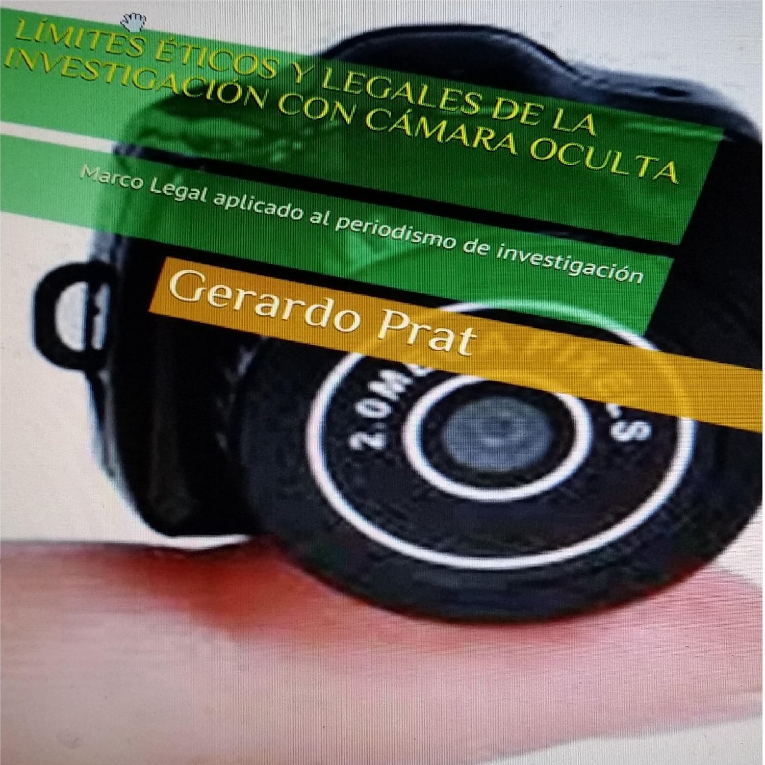 Límites Éticos y Legales de la Investigación con Cámara Oculta: Marco Legal aplicado al periodismo de investigación baixar livro de graça