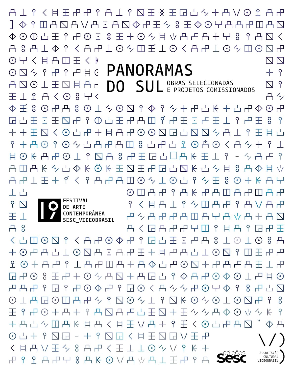 19º festival internacional de arte contemporânea Sesc_videobrasil: Panoramas do sul: obras selecionadas e projetos comissionados