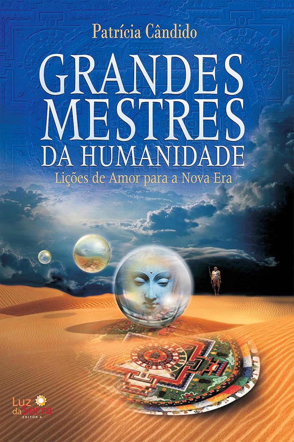 Grandes mestres da humanidade: Lições de amor para a Nova Era