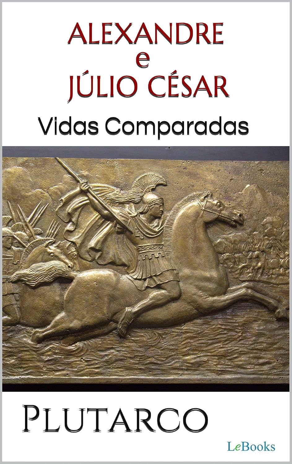 ALEXANDRE e JÚLIO CÉSAR: Vidas Comparadas baixar livro de graça