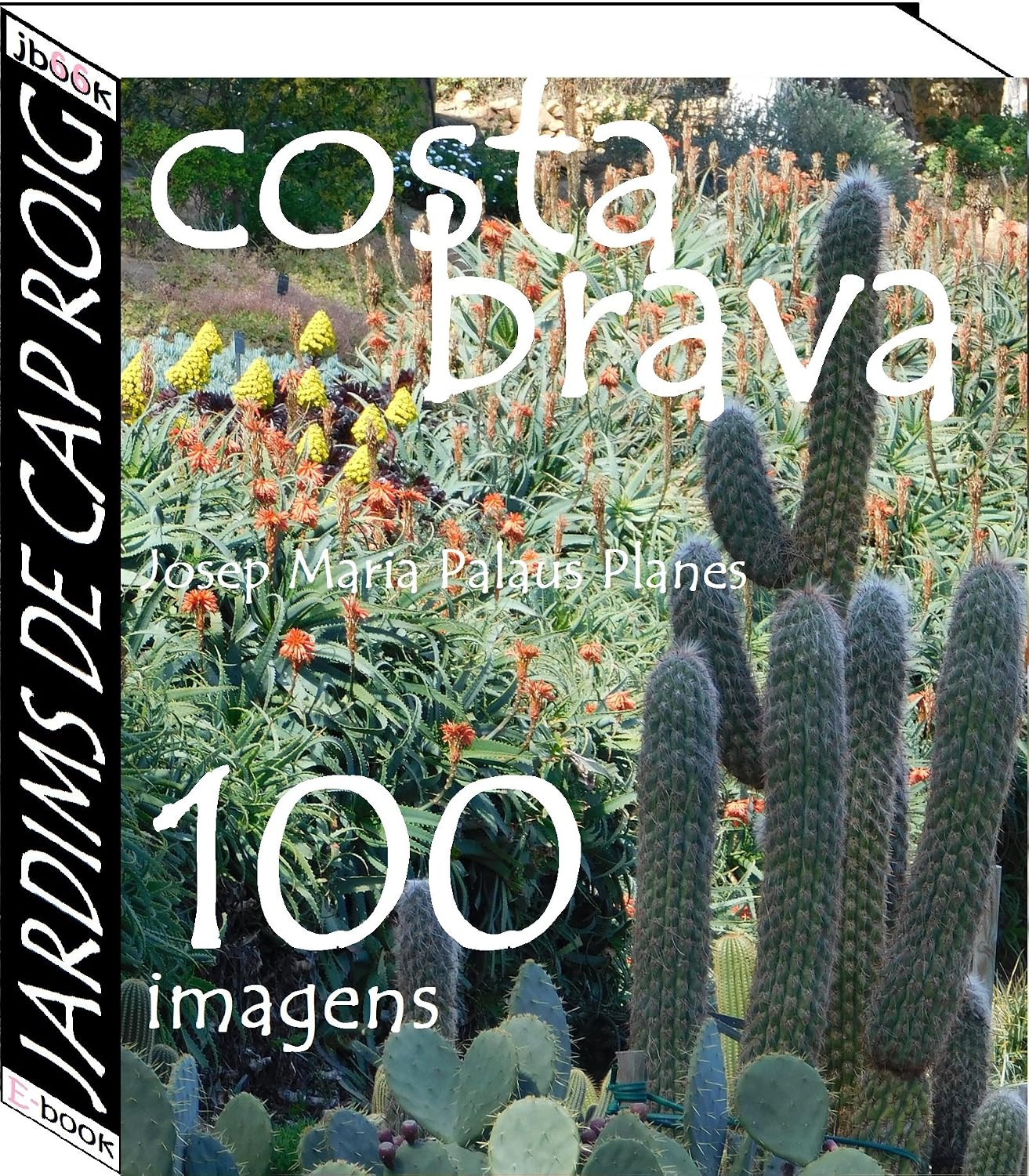 Costa Brava: Jardims de Cap Roig (100 imagens)