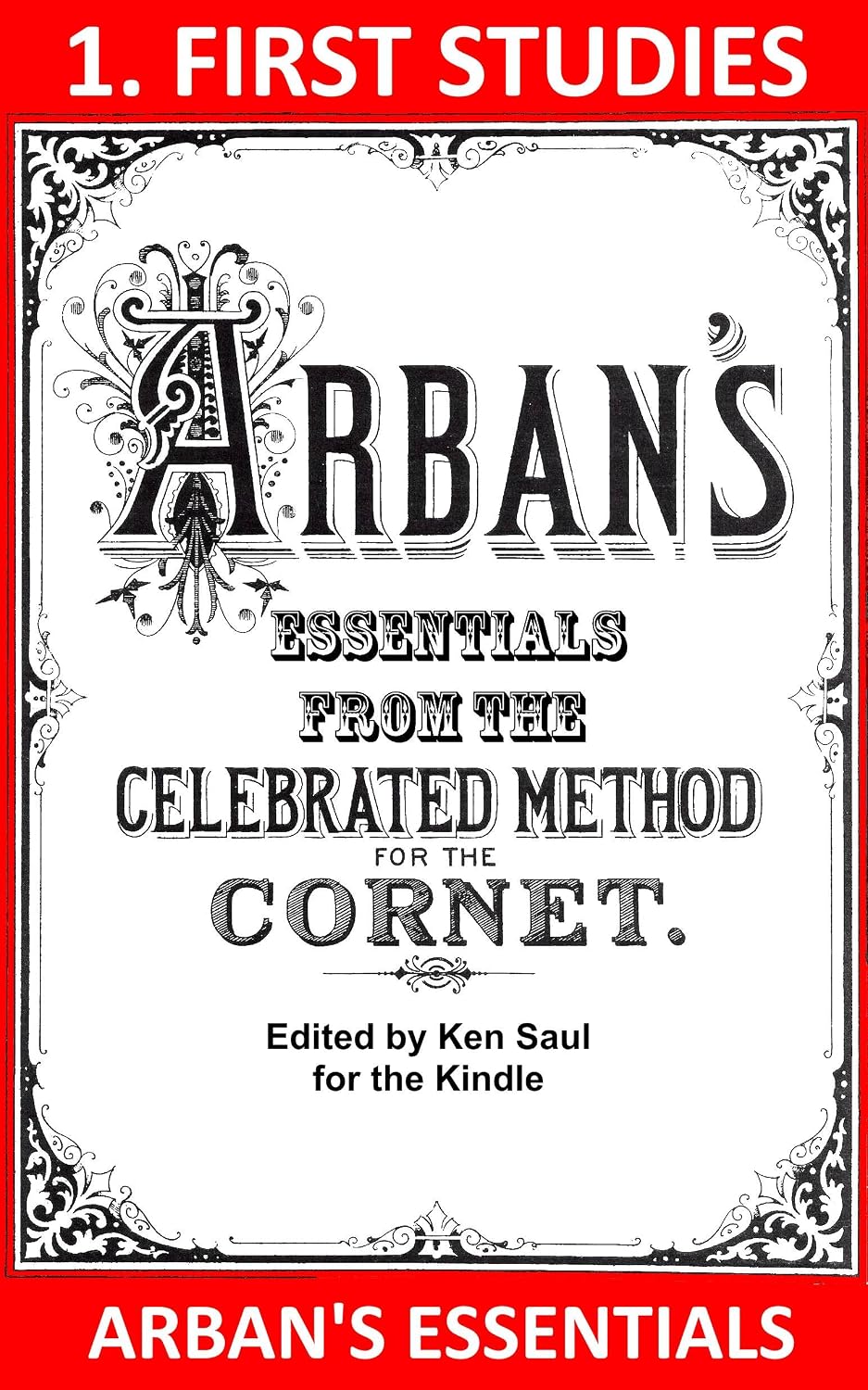 ler totalmente Arban's Essentials Part 1 First Studies: From The Complete Conservatory Method for Cornet or Trumpet (Arban's Essentials for Kindle) (English Edition)