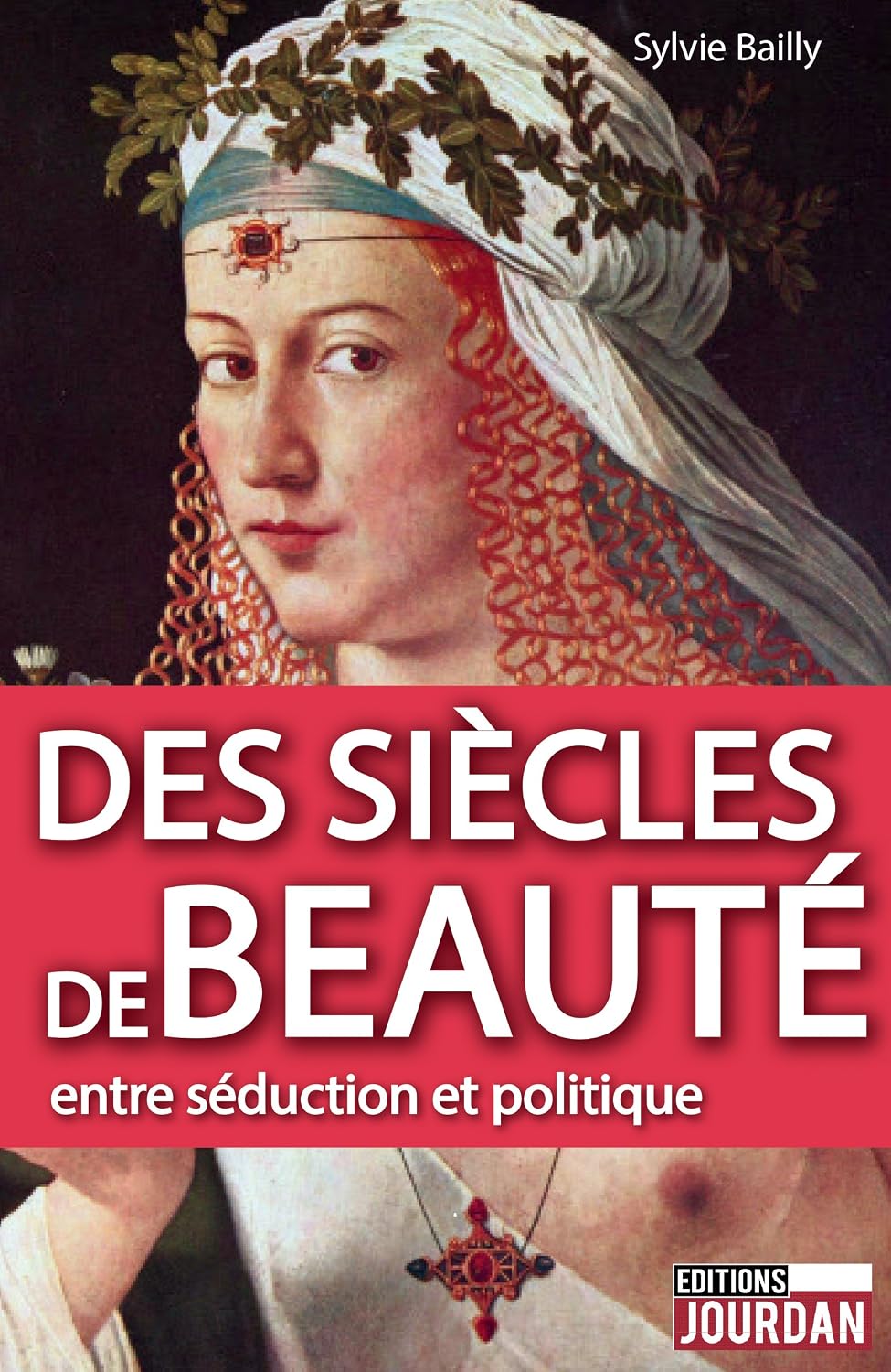 ler totalmente Des siècles de beauté: Entre séduction et politique (JOURDAN (EDITIO) (French Edition)