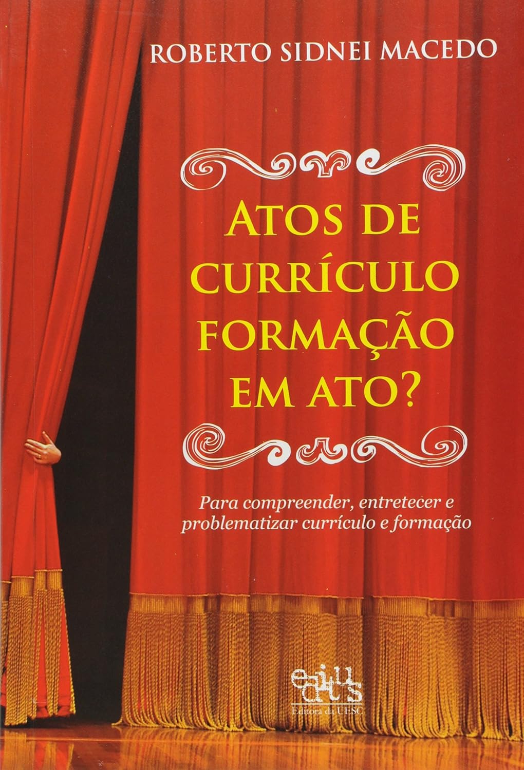 capítulo por capítulo baixar Atos de Currículo - Formação em Ato?: Para Compreender, Entender e Problematizar Currículo e Formação