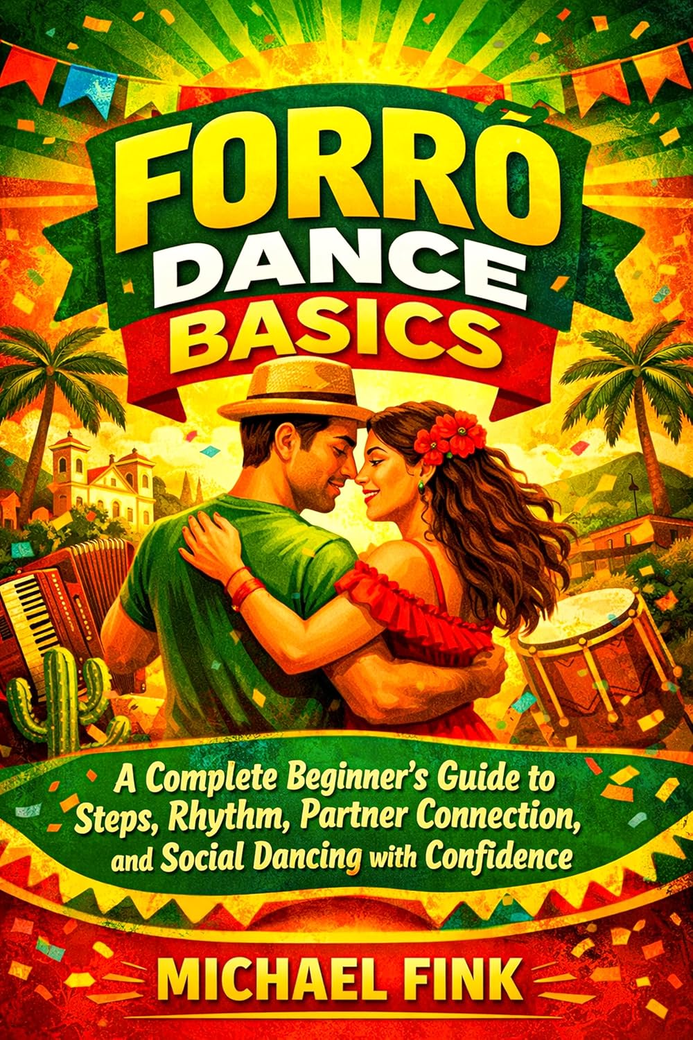 capítulo por capítulo baixar Forró Dance Basics: A Complete Beginner’s Guide to Steps, Rhythm, Partner Connection, and Social Dancing with Confidence (English Edition)