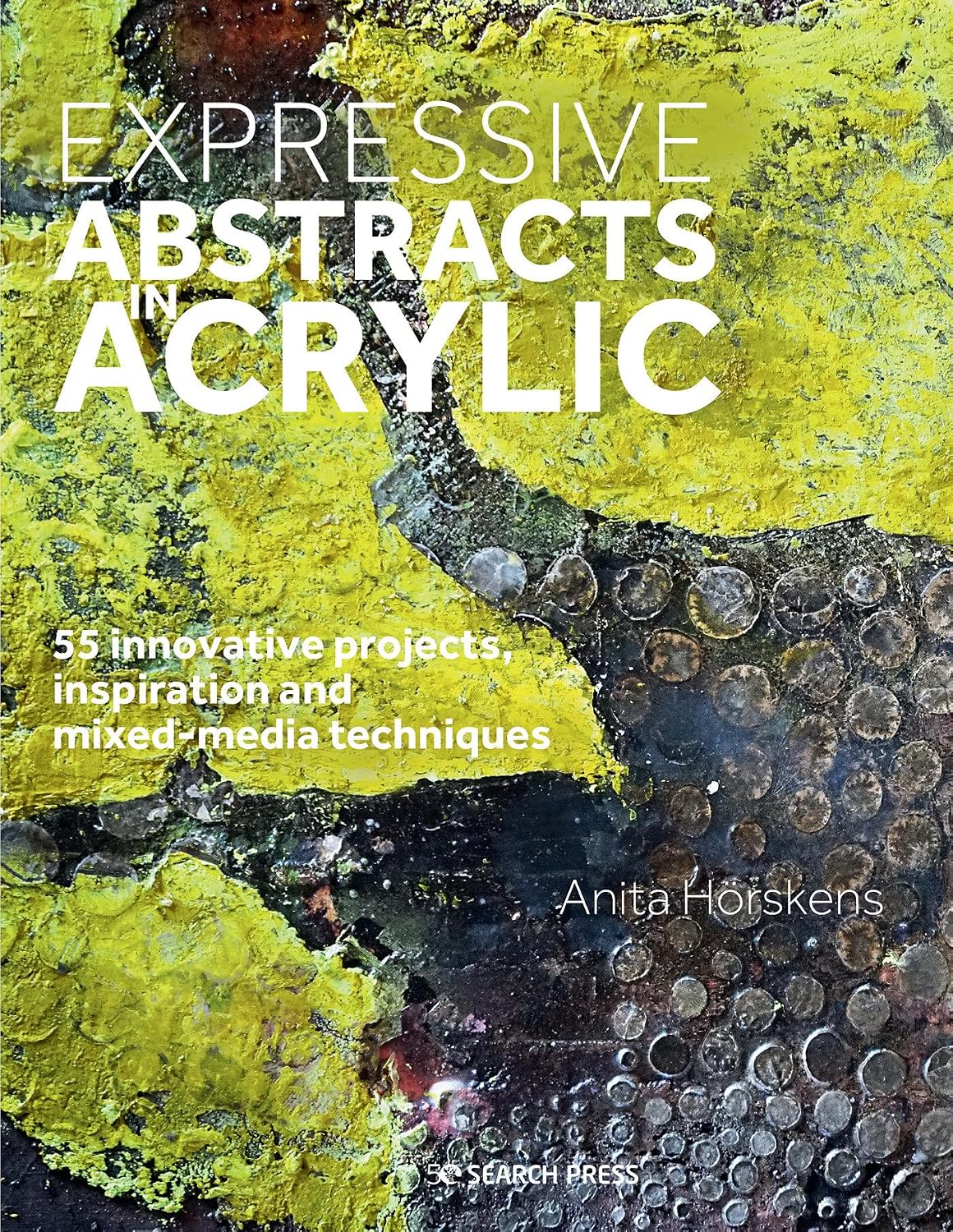Expressive Abstracts in Acrylic: 55 Innovative Projects, Inspiration and Mixed-Media Techniques baixar o livro de graça