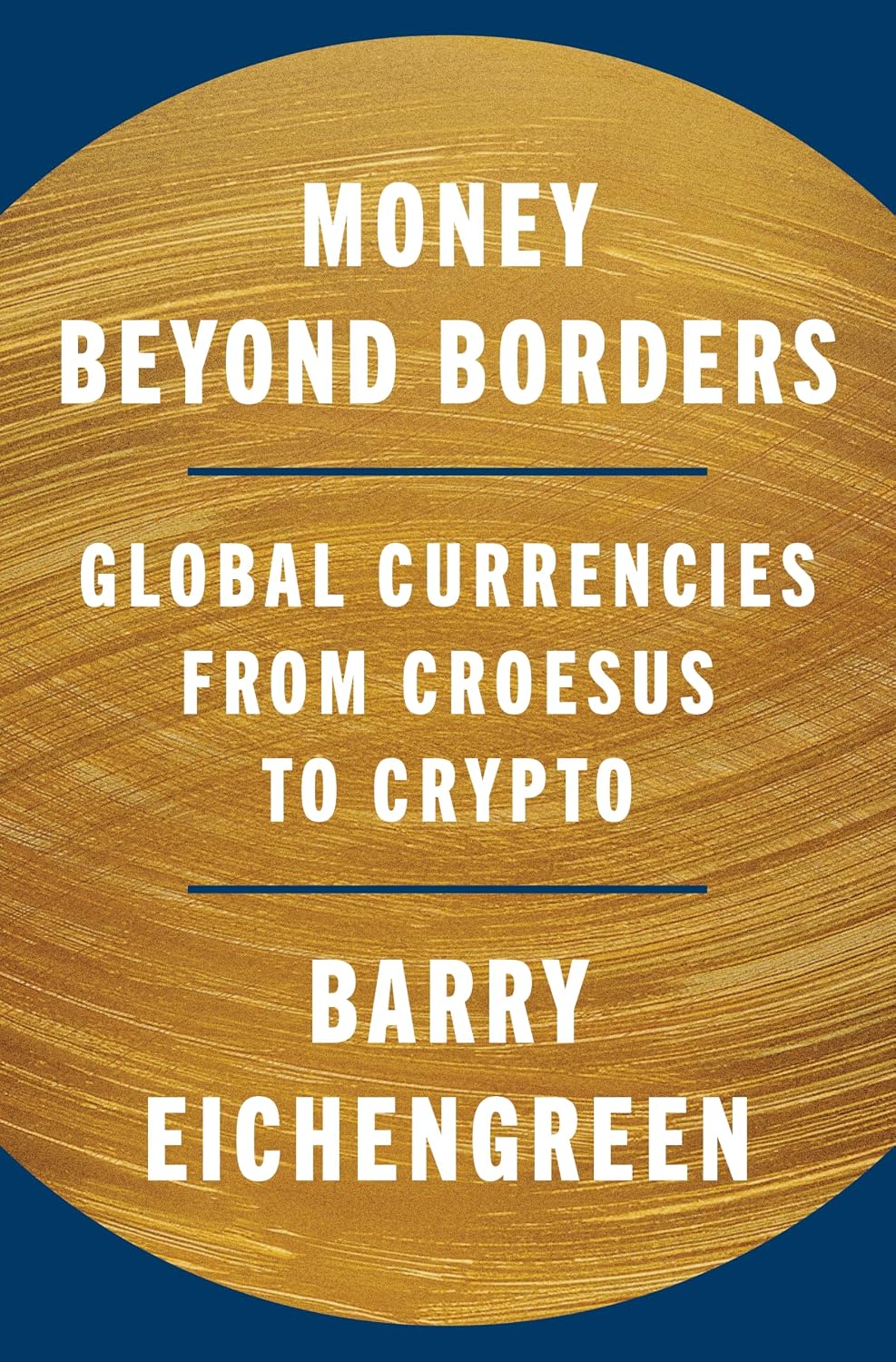 ler totalmente Money Beyond Borders: Global Currencies from Croesus to Crypto