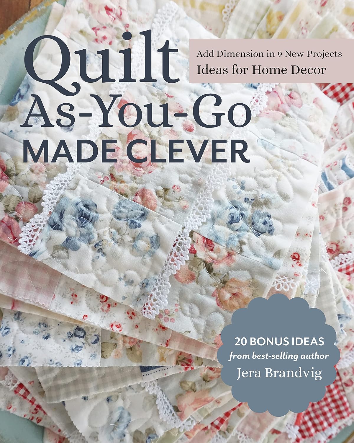 capítulo por capítulo baixar Quilt As-You-Go Made Clever: Add Dimension in 9 New Projects; Ideas for Home Decor