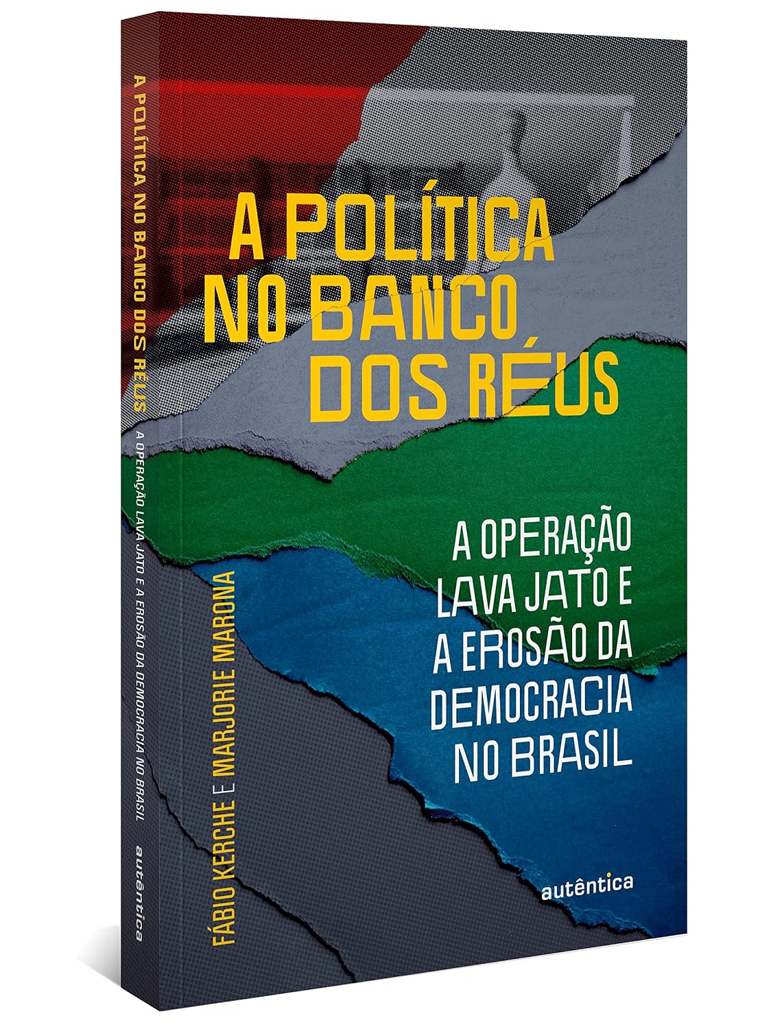 A política no banco dos réus: a Operação Lava Jato e a erosão da democracia no Brasil