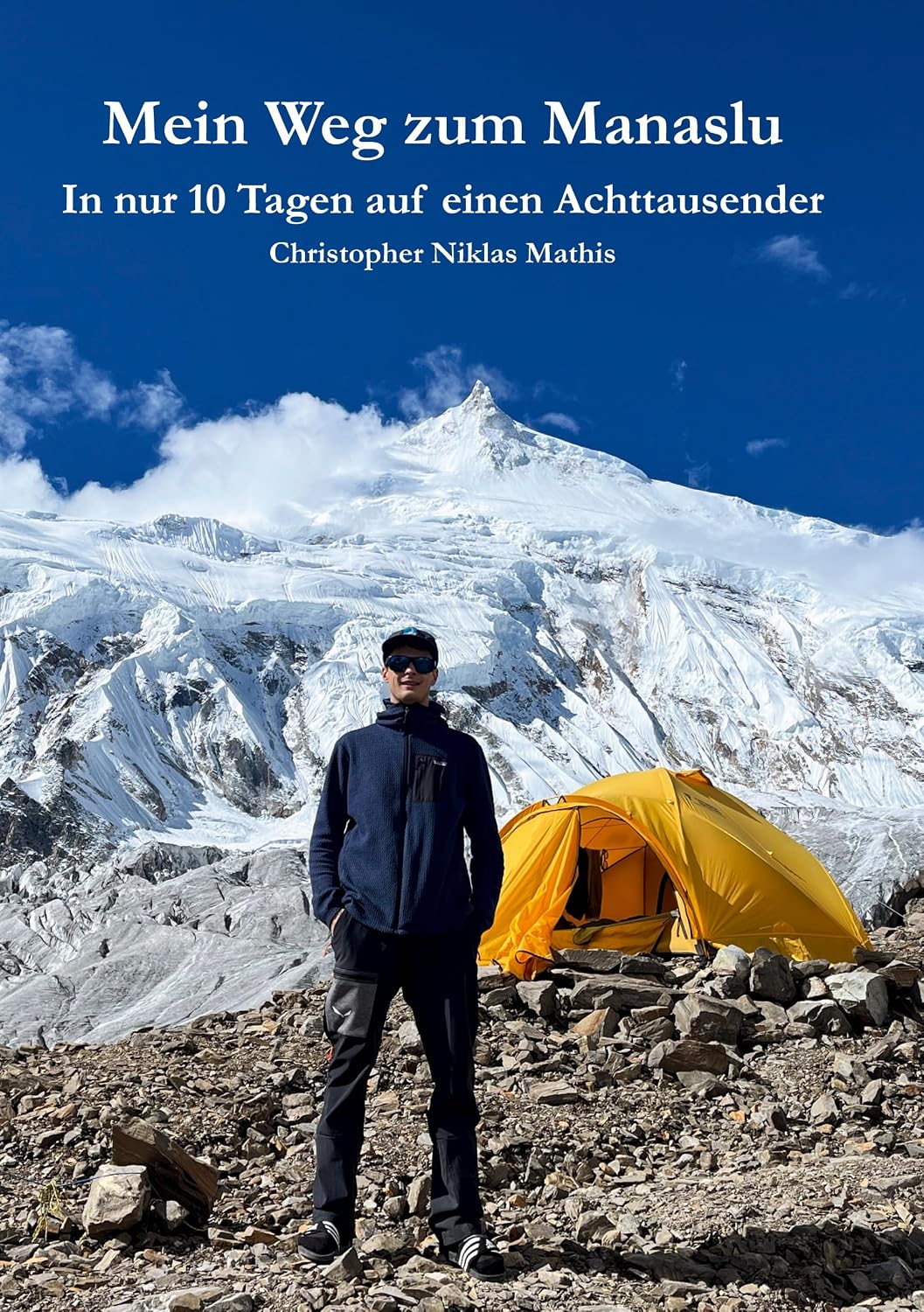 Mein Weg zum Manaslu: In nur 10 Tagen auf einen Achttausender (German Edition)