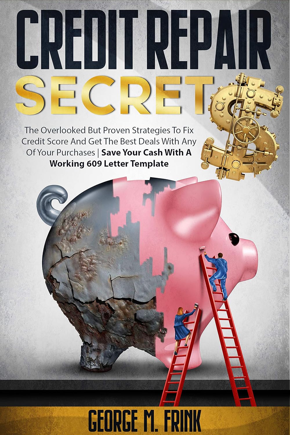 Credit Repair Secrets: The Overlooked But Proven Strategies To Fix Credit Score And Get The Best Deals With Any Of Your Purchases | Save Your Cash With A Working 609 Letter Template (English Edition) baixar livro de graça