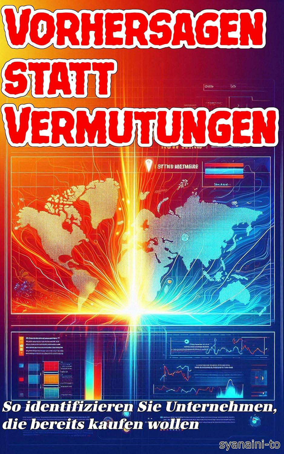 Vorhersagen statt Vermutungen: So identifizieren Sie Unternehmen, die bereits kaufen wollen (German Edition) baixar o livro de graça