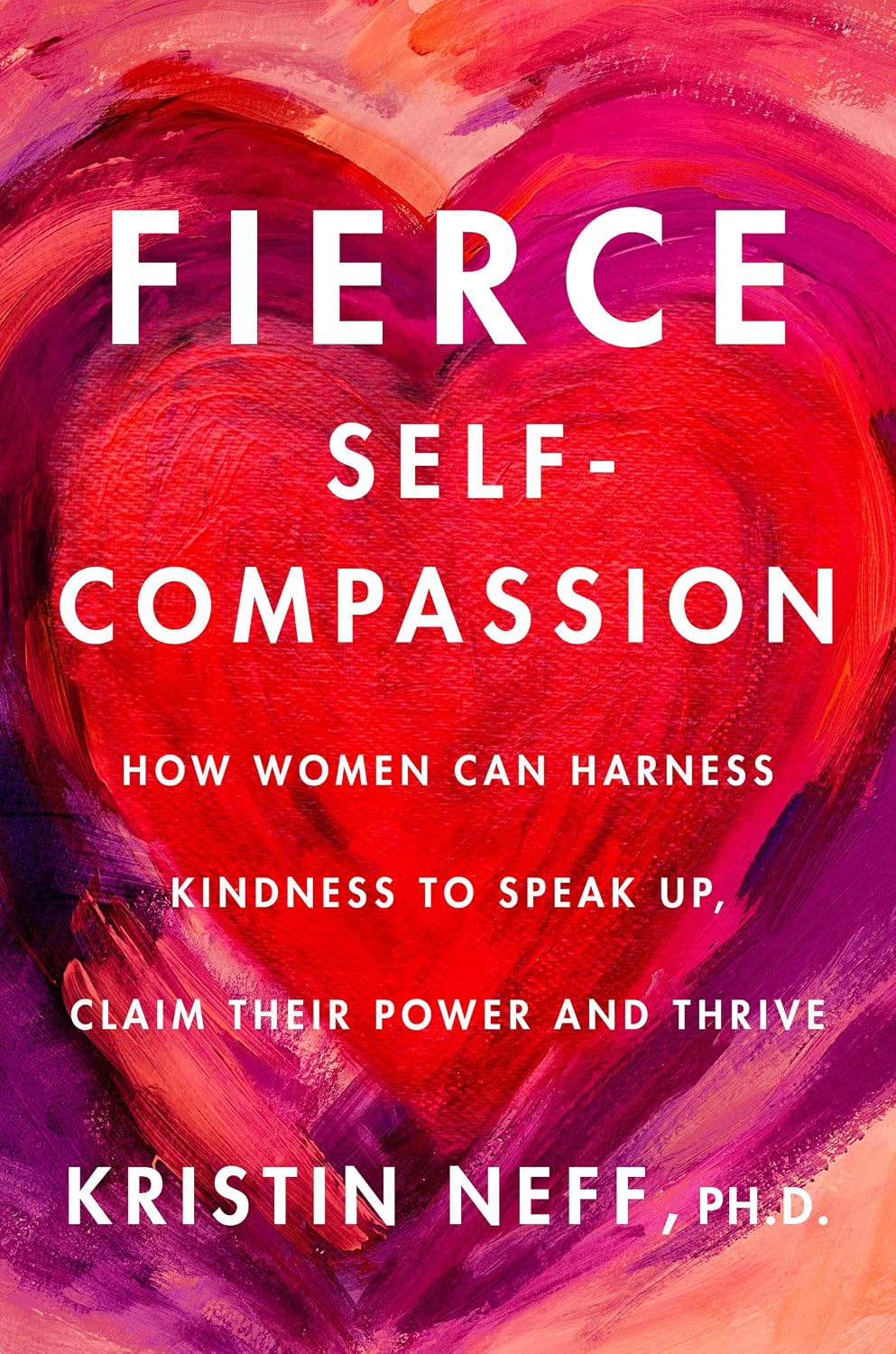 Fierce Self-Compassion: How to Harness Kindness to Speak Up, Claim Your Power, and Thrive – A Personal Development Guide for Women Seeking Balance and Motivation (English Edition) baixar livro de graça