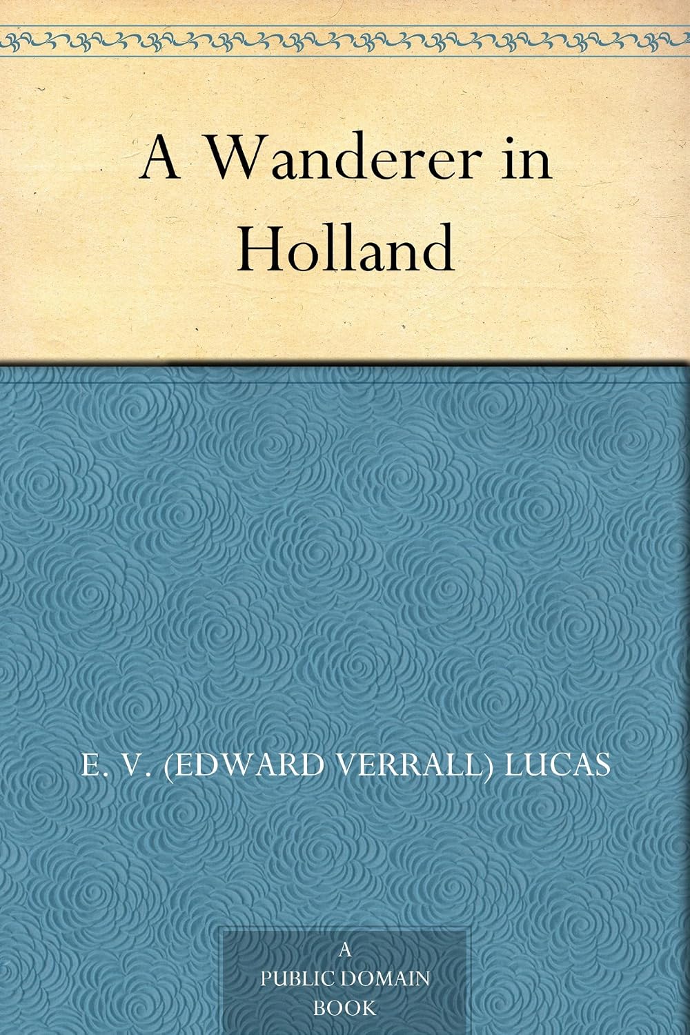 ler totalmente A Wanderer in Holland (English Edition)
