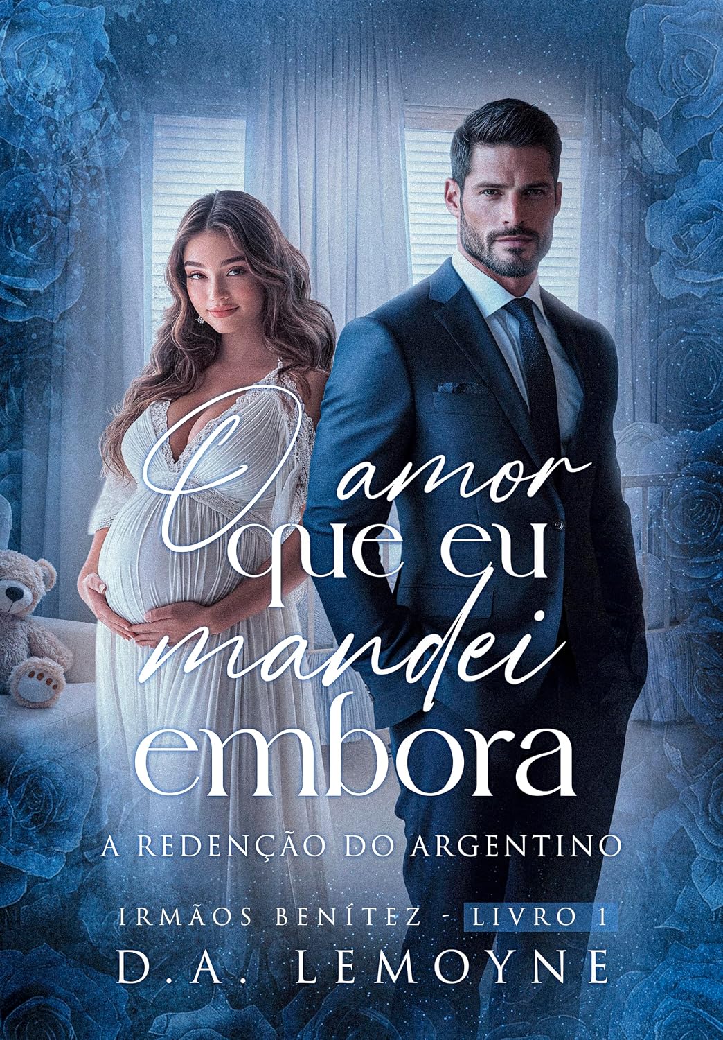 O Amor que Eu Mandei Embora: A Redenção do Argentino (Irmãos Benítez Livro 1) baixar livro de graça