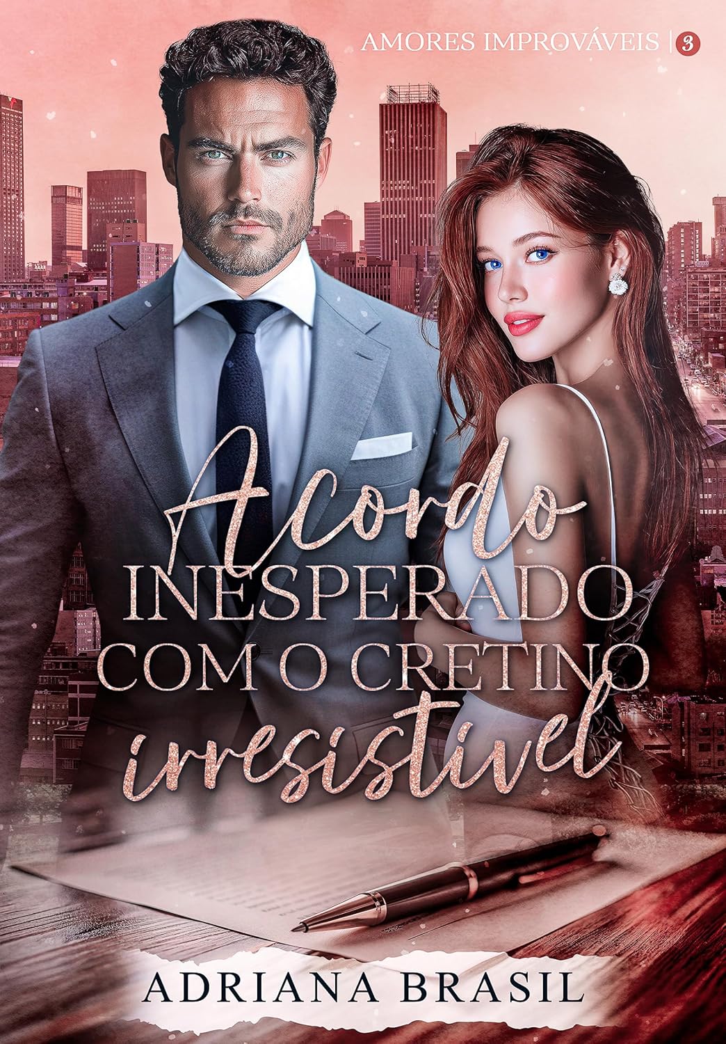 Acordo Inesperado com o Cretino Irresistível (Série Amores Improváveis Livro 3) baixar livro de graça