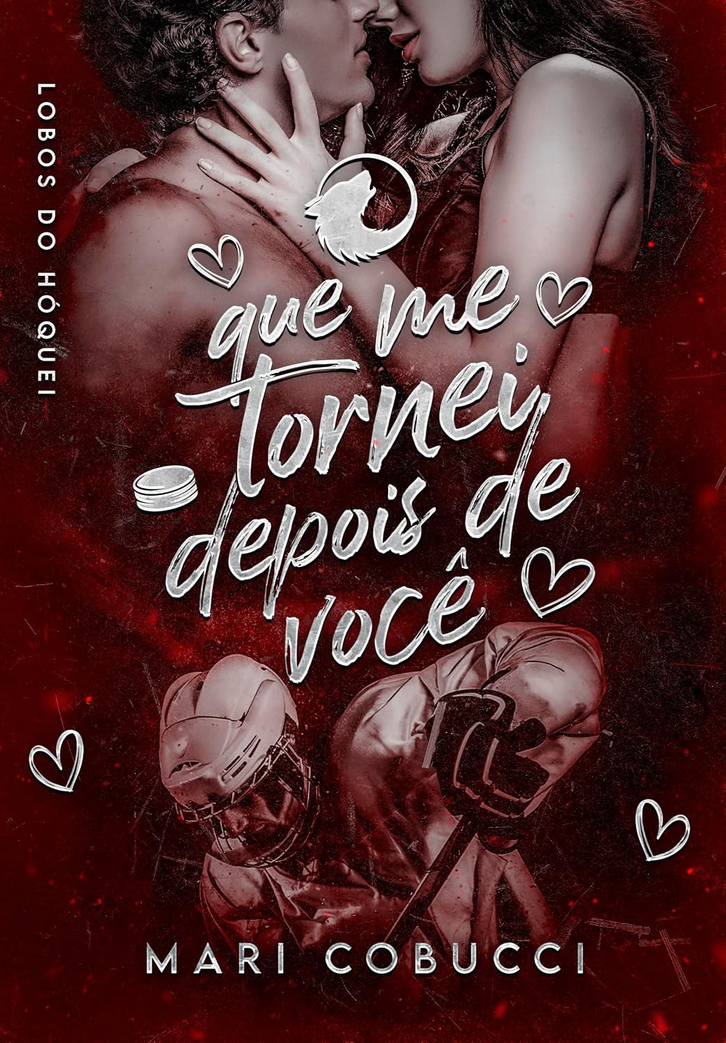 O Que Me Tornei Depois De Você - Lobos Do Hóquei baixar o livro de graça