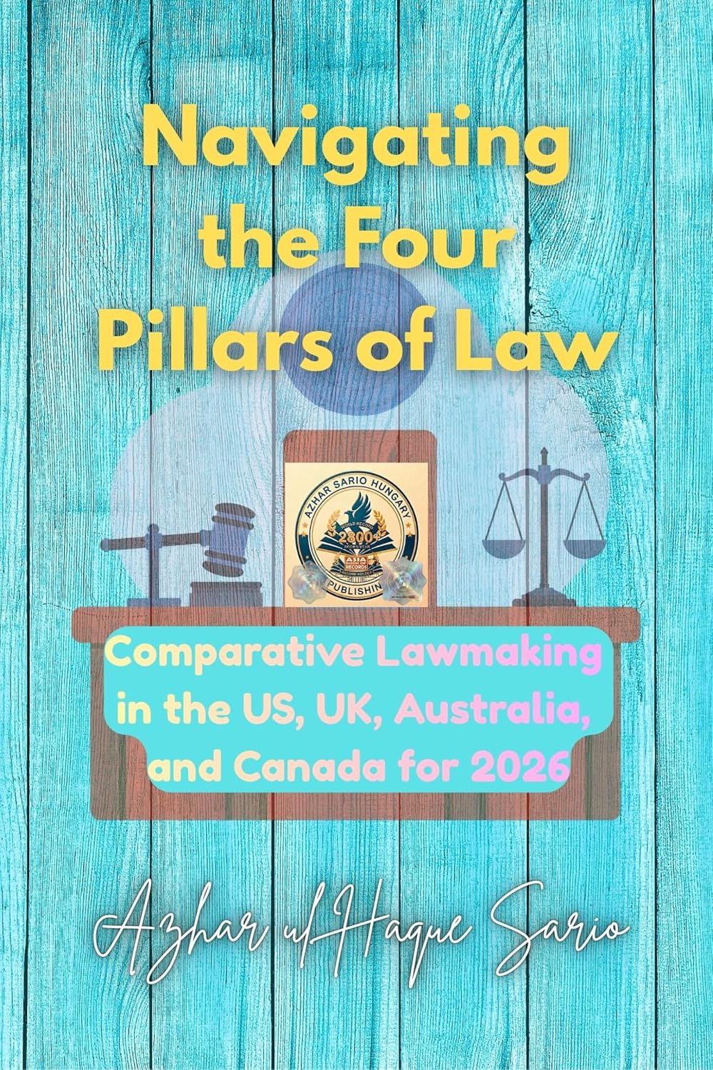 Navigating the Four Pillars of Law: Comparative Lawmaking in the US, UK, Australia, and Canada for 2026 (English Edition)