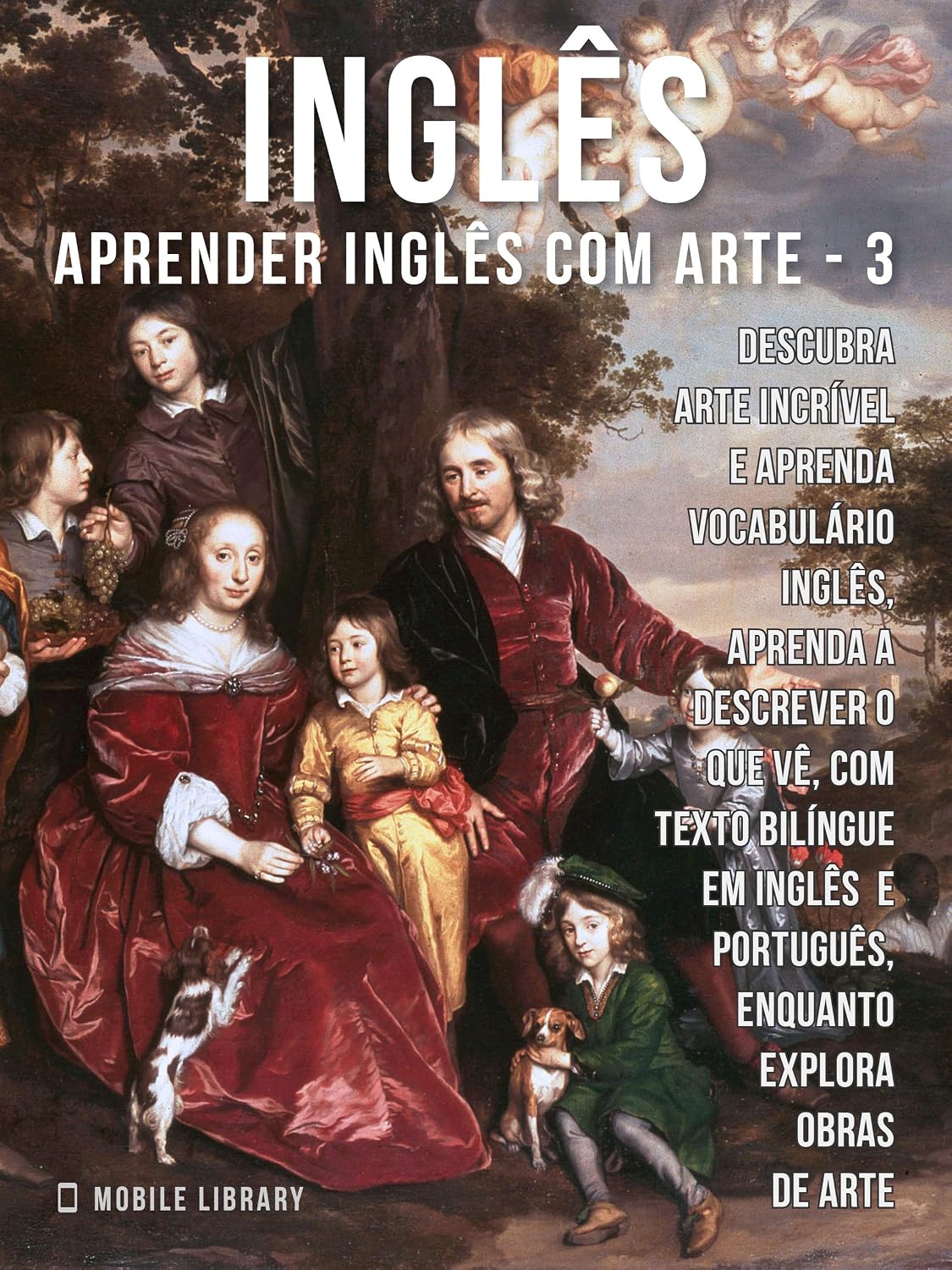 3 - Inglês - Aprender Inglês com Arte: Aprenda a descrever o que vê, com textos bilingues Inglés e Português, enquanto explora belas obras de arte (Aprender Inglês com Arte (PT)) baixar livro de graça