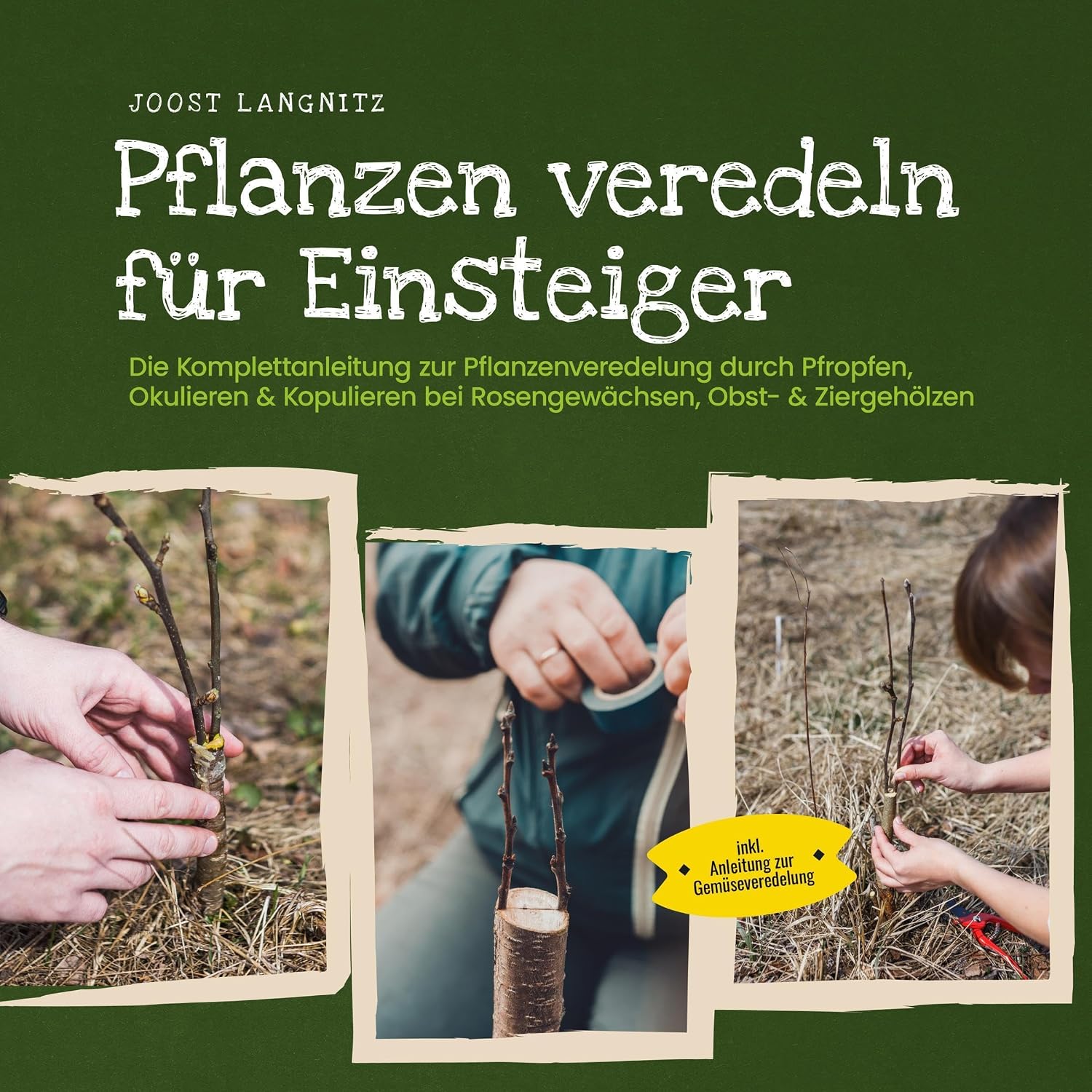 Pflanzen veredeln für Einsteiger: Die Komplettanleitung zur Pflanzenveredelung durch Pfropfen, Okulieren & Kopulieren bei Rosengewächsen, Obst- & Ziergehölzen - inkl. Anleitung zur Gemüseveredelung baixar livro de graça