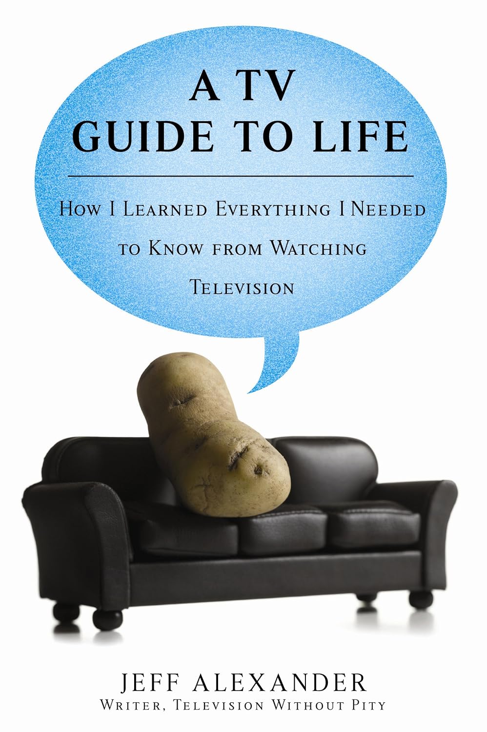 A TV Guide to Life: How I Learned Everything I Needed to Know From Watching Television (English Edition) baixar livro de graça