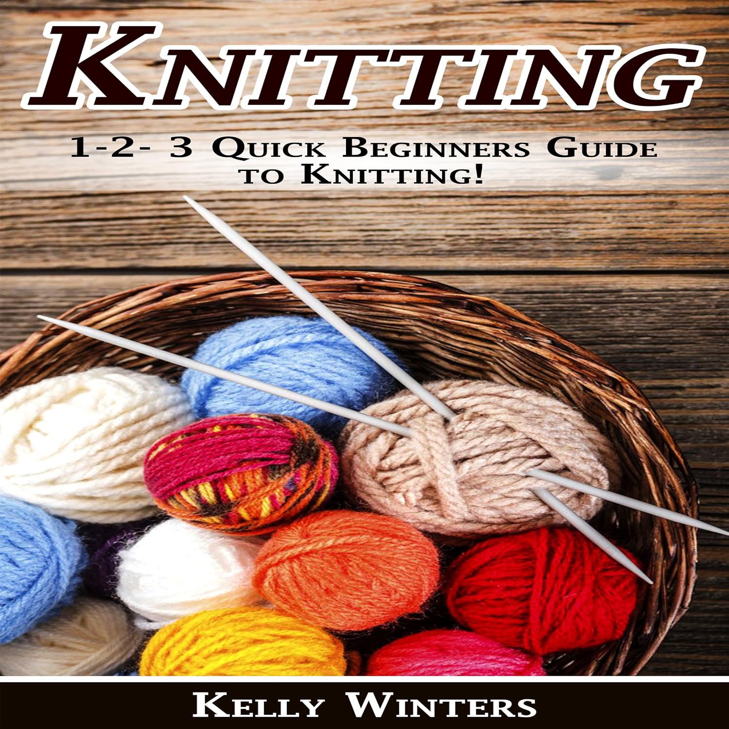 Knitting: 1-2-3 Quick Beginner's Guide to Knitting! baixar o livro de graça