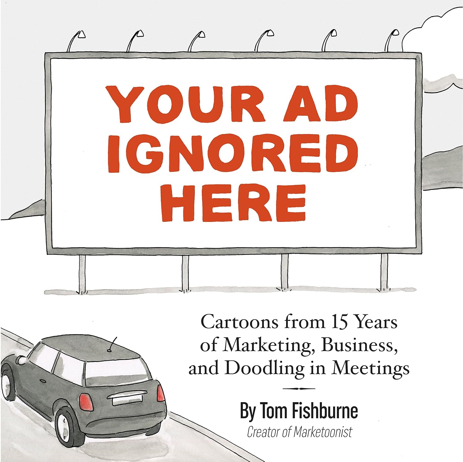 ler totalmente Your Ad Ignored Here: Cartoons from 15 Years of Marketing, Business, and Doodling in Meetings (English Edition)