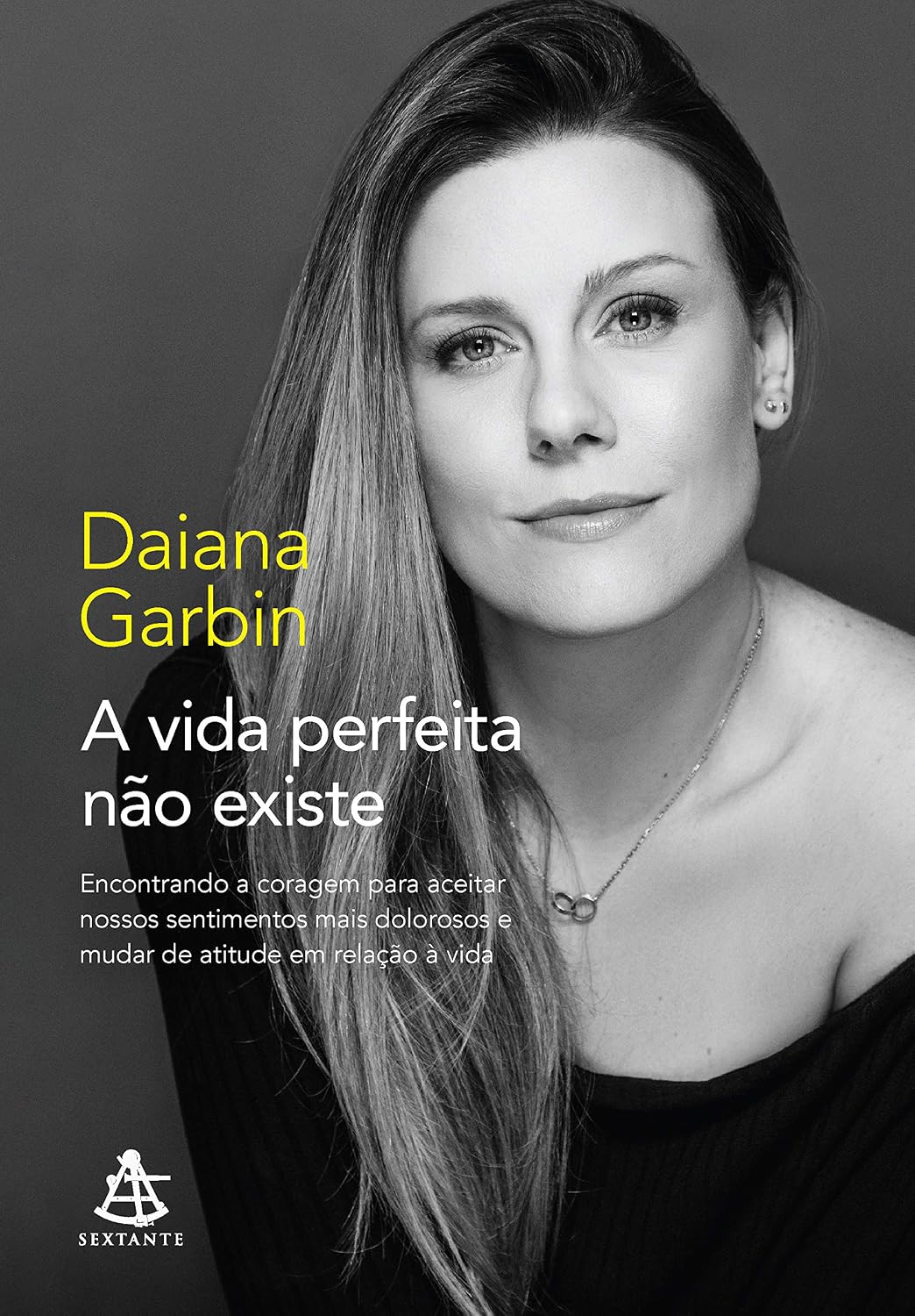 A vida perfeita não existe: Encontrando a coragem para aceitar nossos sentimentos mais dolorosos e mudar de atitude em relação à vida baixar livro de graça