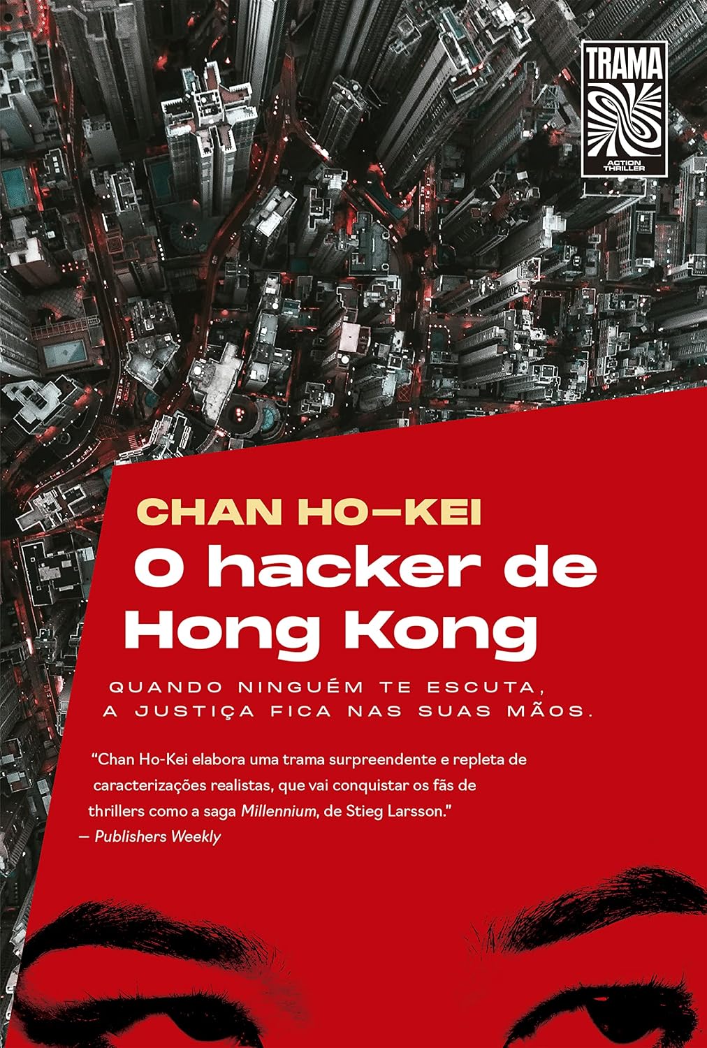 O hacker de Hong Kong: Quando ninguém te escuta, a justiça fica nas suas mãos. baixar livro de graça