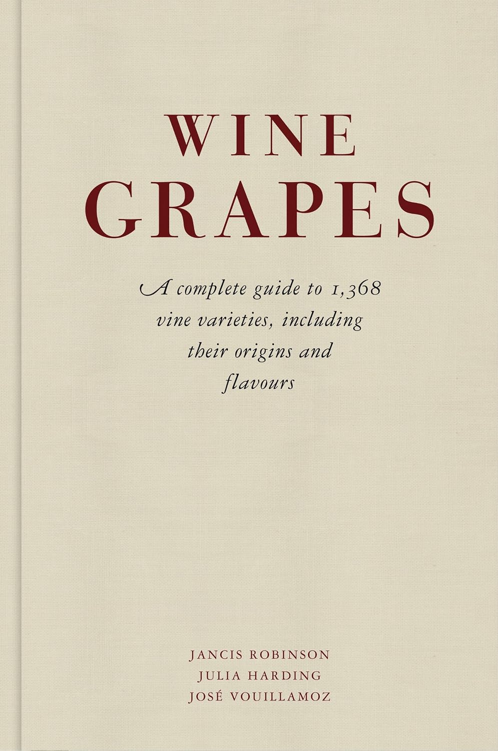 Wine Grapes: A complete guide to 1,368 vine varieties, including their origins and flavours (ALLEN LANE) (English Edition)