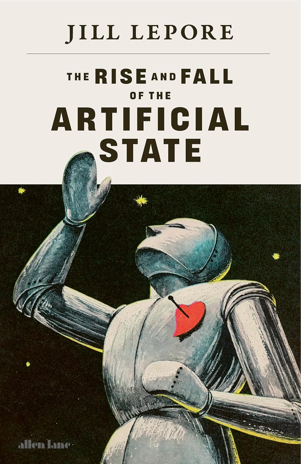 The Rise and Fall of the Artificial State (English Edition)