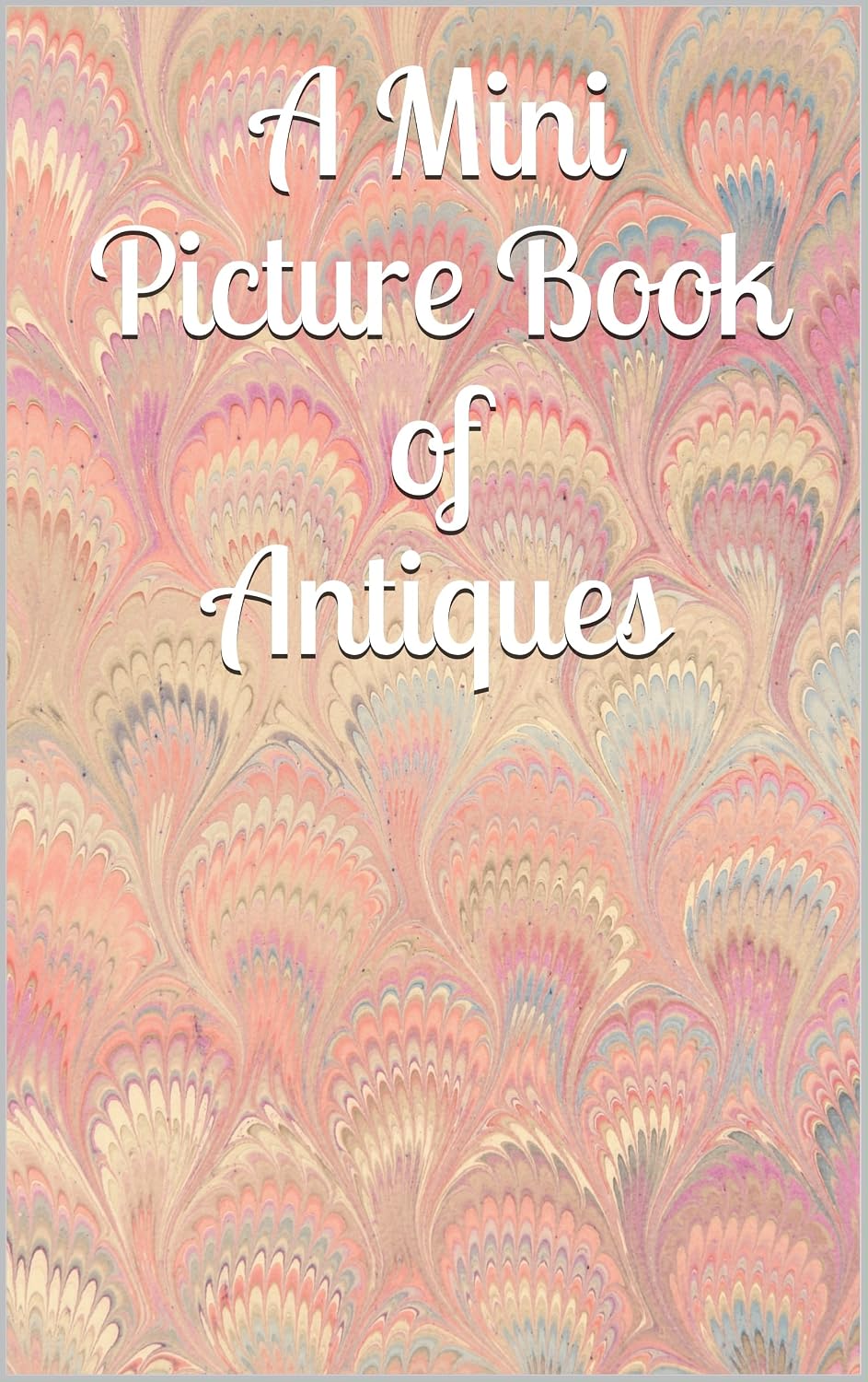 A Mini Picture Book of Antiques (English Edition) baixar livro de graça