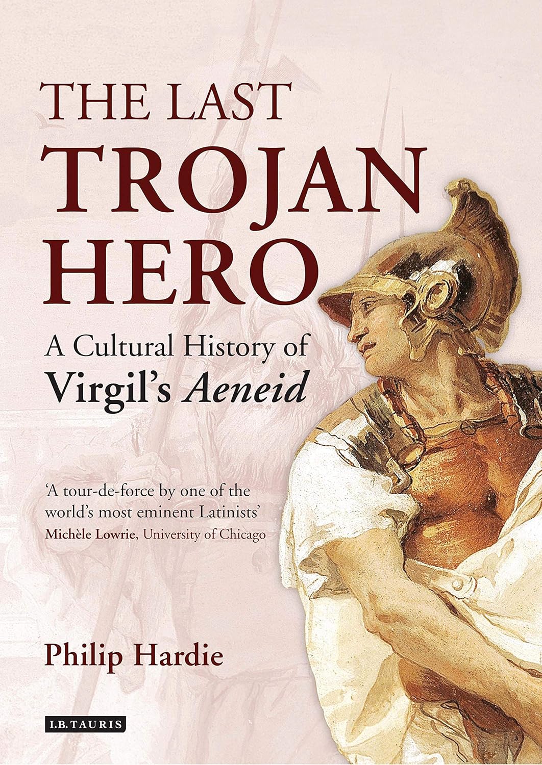 The Last Trojan Hero: A Cultural History of Virgil's Aeneid (English Edition)